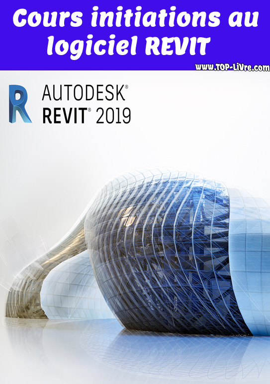 Cours initiations au logiciel REVIT Cours initiations au logiciel REVIT